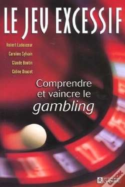 Capa do artigo Le Jeu Excessif ; Comprendre Et Vaincre Le Gambling