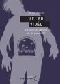 Le Jeu Vidéo : La Peur Au Service De La Jouabilité - Preview