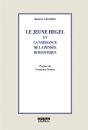 Le Jeune Hegel Et La Naissance De La Pensée Romantique - Preview