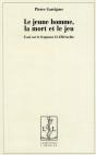 Le Jeune Homme, La Mort Et Le Jeu , Essai Sur Le Fragment 52 D'Héraclite - Preview