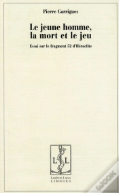 Capa do artigo Le Jeune Homme, La Mort Et Le Jeu , Essai Sur Le Fragment 52 D