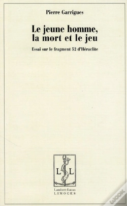 Capa do artigo Le Jeune Homme, La Mort Et Le Jeu , Essai Sur Le Fragment 52 D'Héraclite