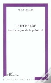 Le Jeune Sdf ; Socioanalyse De La Precarite