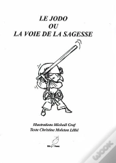 Le Jodo Ou La Voie De La Sagesse