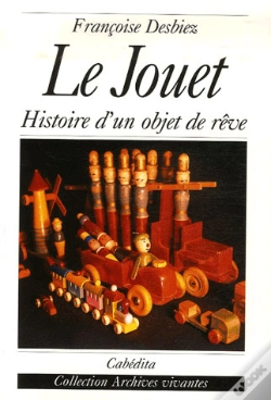 Capa do artigo Le Jouet ; Histoire D'Un Objet De Rêve