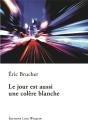 Le Jour Est Aussi Une Colère Blanche - Preview