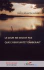Le Jour Ne Savait Pas Que L'Obscurité Tomberait - Preview