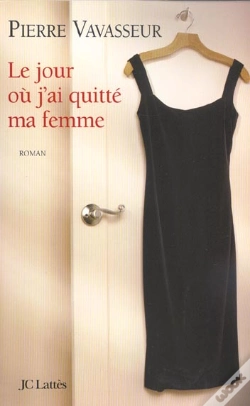 Capa do artigo Le Jour Ou J'Ai Quitte Ma Femme