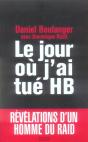 Le Jour Ou J'Ai Tué Hb ; Révélations D'Un Homme Du Raid - Preview