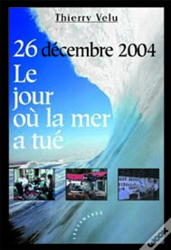 Capa do artigo Le Jour Ou La Mer A Tue ; 26 Decembre 2004