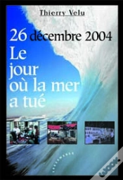 Capa do artigo Le Jour Ou La Mer A Tue ; 26 Decembre 2004