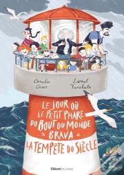 Le Jour Où Le Petit Phare Du Bout Du Monde Brava La Tempête Du Siècle : Brava La Tempête Du Siècle