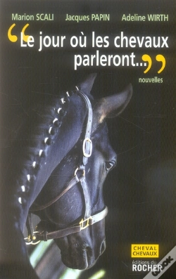 Capa do artigo Le Jour Ou Les Chevaux Parleront - Ce Sera Pour Les Hommes Une Catastrophe Sans Precedent