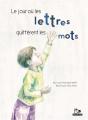 Le Jour Où Les Lettres Quittèrent Les Mots - Preview