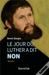 Le Jour Où Luther A Dit Non