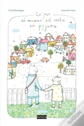 Le Jour Où Maman Est Sortie En Pyjama