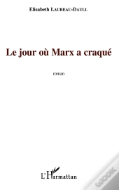 Le Jour Où Marx A Craqué