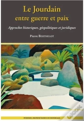 Le Jourdain Entre Guerre Et Paix