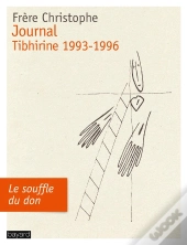Le Journal De Tibhirine 1993-1996 ; Le Souffle Du Don