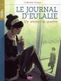 Le Journal D'Eulalie ; Amour De Guerre - Preview