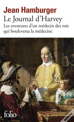 Capa do artigo Le Journal D'Harvey ; Les Aventures D'Un Médecin Des Rois Qui Bouleversa La Médecine