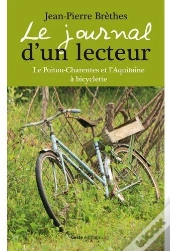Le Journal D'Un Lecteur ; Le Poitou-Charentes Et L'Aquitaine À Bicyclette