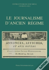 Le Journalisme D'Ancien Regime
