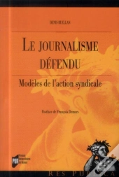 Le Journalisme Defendu ; Modèles De L'Action Syndicale