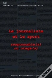 Capa do artigo Le Journaliste Et Le Sport : Responsable(S) Ou Otage(S)