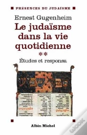 Le Judaïsme Dans La Vie Quotidienne - Tome 2 : Études Et Responsa