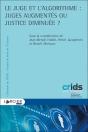 Le Juge Et L'Algorithme : Juges Augmentés Ou Justice Diminuée ? - Preview