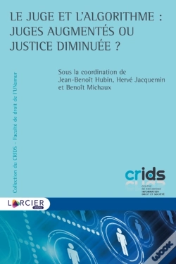 Capa do artigo Le Juge Et L'Algorithme : Juges Augmentés Ou Justice Diminuée ?