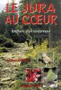 Le Jura Au Coeur : Itineraire D'Un Randonneur - Preview