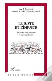 Le Juste Et L'Injuste ; Émotions, Reconnaissance Et Actions Collectives