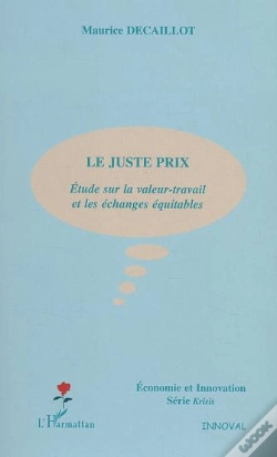Capa do artigo Le Juste Prix ; Etude Sur La Valeur-Travail Et Les Echanges Equitables