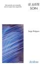 Le Juste Soin - 2e Édition Revue Et Augmentée : Bien Prendre Soin Ensemble Dans Le Respect Des Singularités - Preview