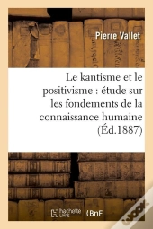Le Kantisme Et Le Positivisme Edition 1887