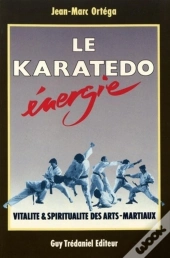 Le Karatedo Energie - Vitalité & Spiritualité Des Arts-Martiaux