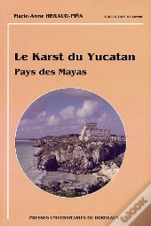 Le Karst Du Yucatan : Pays Des Mayas