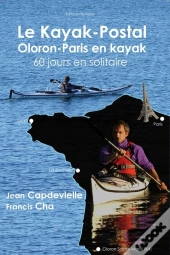 Le Kayak-Postal, Oloron-Paris En Kayak