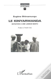 Le Kinyarwanda ; Initiation A Une Langue Bantu