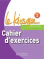 Le Kiosque 2 - Cahier D'Exercices : Le Kiosque 2 - Cahier D'Exercices - Preview