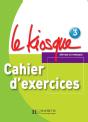 Le Kiosque 3 - Cahier D'Exercices : Le Kiosque 3 - Cahier D'Exercices - Preview
