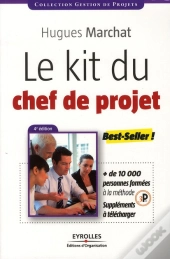 Le Kit Du Chef De Projet - La Methode Marchat Appliquee A Tout Projet