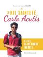 Le Kit Sainteté De Carlo Acutis : D'Après Sa Méthode Inédite - Preview