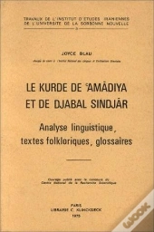 Le Kurde De Amadiya Et De Djabal Sindjar ; Analyse Linguistique, Textes Folkloriques, Glossaires