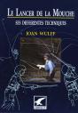 Le Lancer De La Mouche ; Ses Differentes Techniques - Preview
