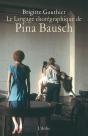 Le Langage Chorégraphique De Pina Bausch - Preview