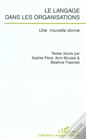 Le Langage Dans Les Organisations ; Une Nouvelle Donne