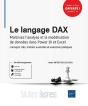 Le Langage Dax : Maîtrisez L'Analyse Et La Modélisation De Données Dans Power Bi Et Excel : Concepts Clés, Notions Avancées Et Exercices Pratiques - Preview
